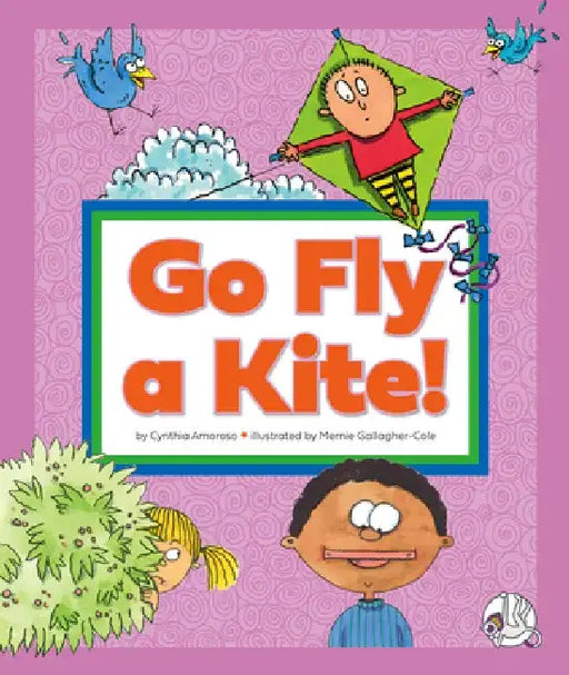 Go Fly a Kite!: (And Other Sayings We Don't Really Mean) by Cynthia Amoroso