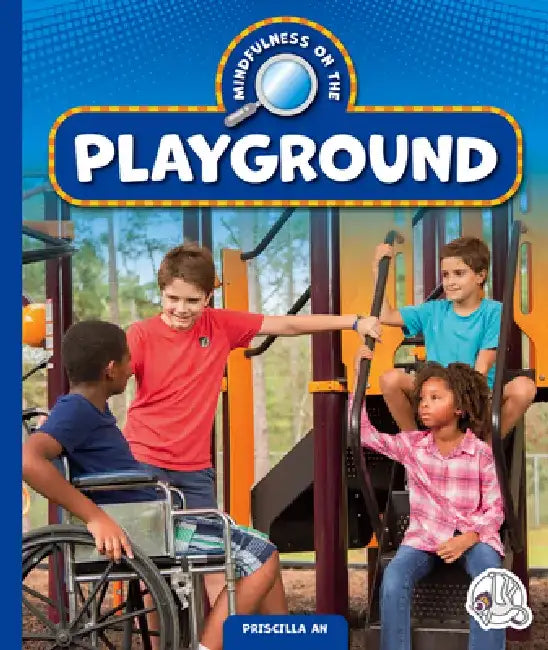Mindfulness on the Playground by Priscilla An