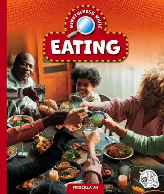 Mindfulness While Eating by Priscilla An