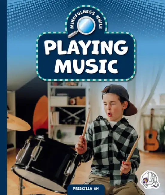Mindfulness While Playing Music by Priscilla An