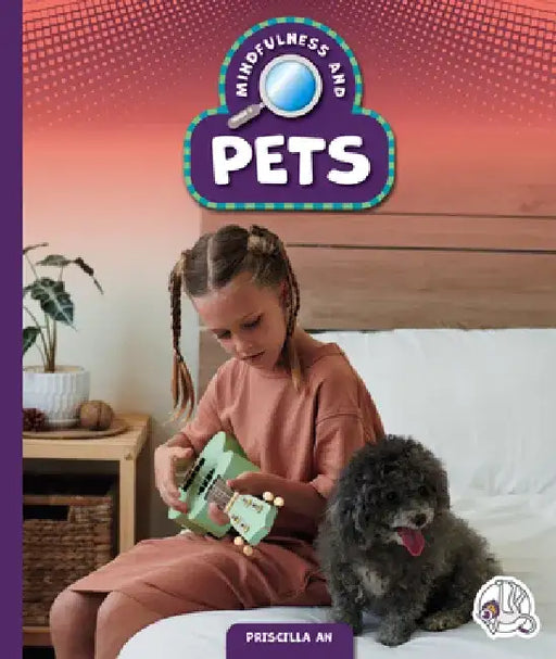 Mindfulness and Pets by Priscilla An