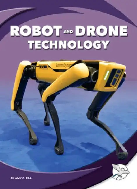 Robot and Drone Technology by Amy C. Rea