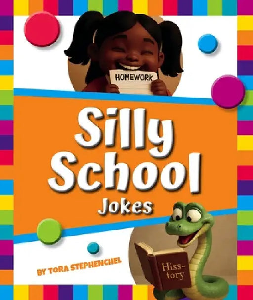 Silly School Jokes by Tora Stephenchel