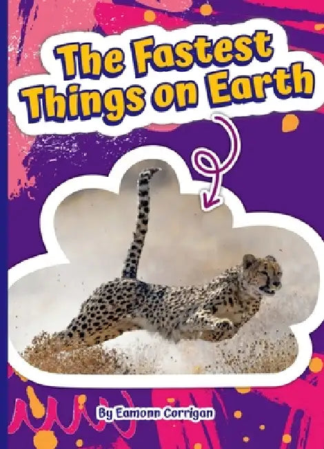 The Fastest Things on Earth by Eamonn Corrigan