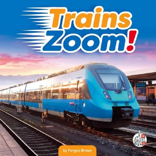 Trains Zoom! by Fergus Braun