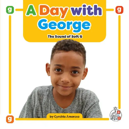 A Day with George: The Sound of Soft G by Cynthia Amoroso