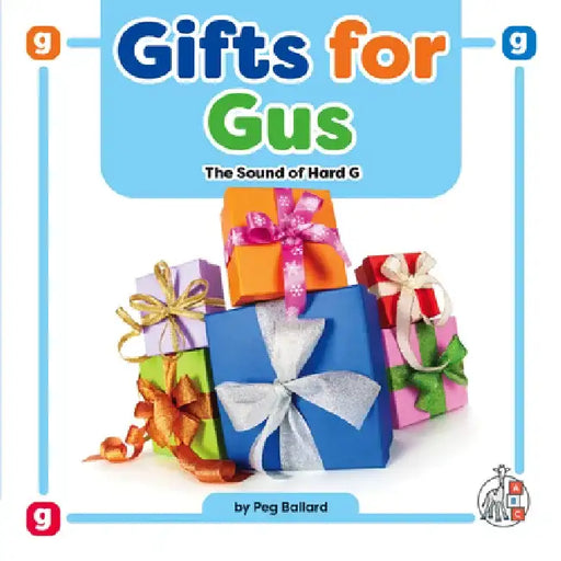 Gifts for Gus: The Sound of Hard G by Peg Ballard