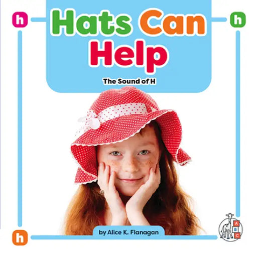 Hats Can Help: The Sound of H by Alice K. Flanagan