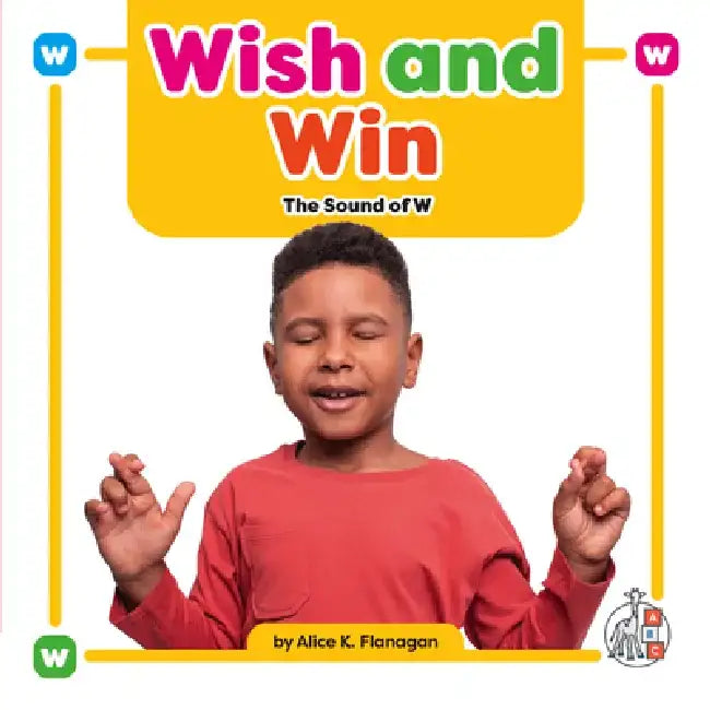 Wish and Win: The Sound of W by Alice K. Flanagan