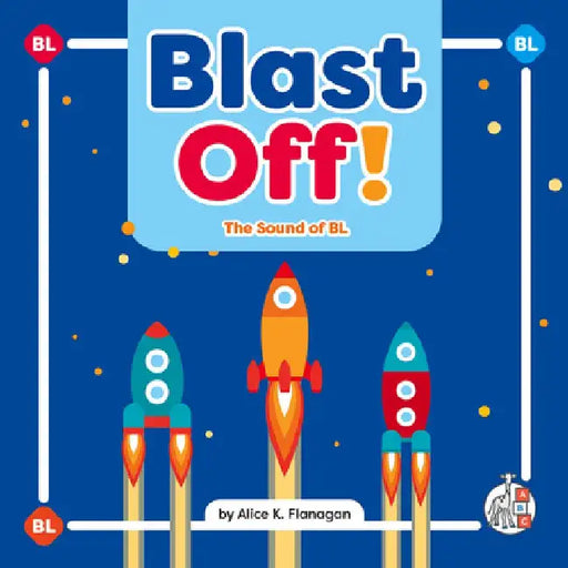 Blast Off!: The Sound of Bl by Alice K. Flanagan