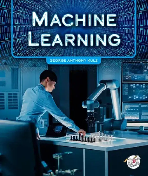 Machine Learning by George Anthony Kulz