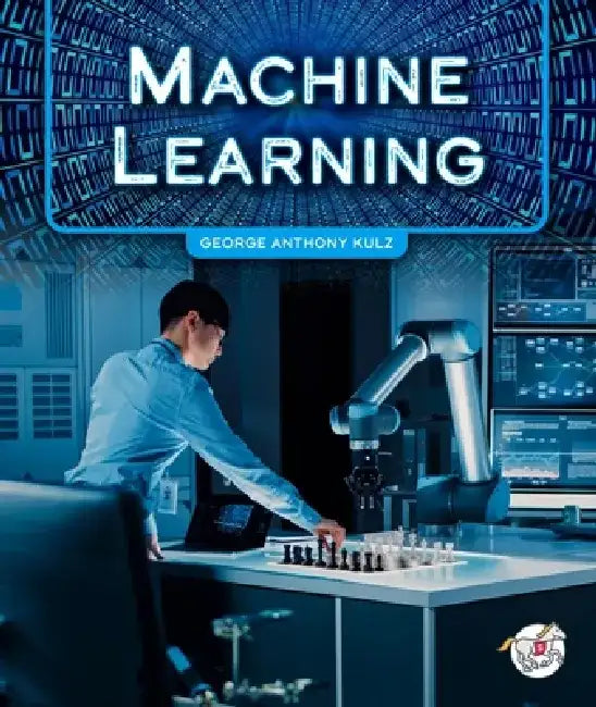Machine Learning by George Anthony Kulz