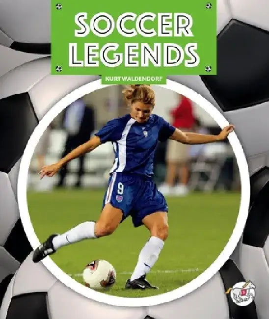 Soccer Legends by Kurt Waldendorf