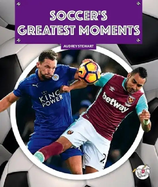 Soccer's Greatest Moments by Audrey Stewart