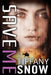 Save Me by Tiffany Snow