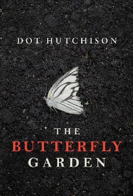 The Butterfly Garden by Dot Hutchison