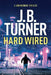 Hard Wired by J. B. Turner