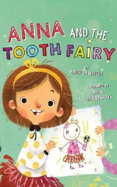 Anna and the Tooth Fairy by Maureen Wright, Anna Chernyshova