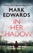 In Her Shadow by Mark Edwards