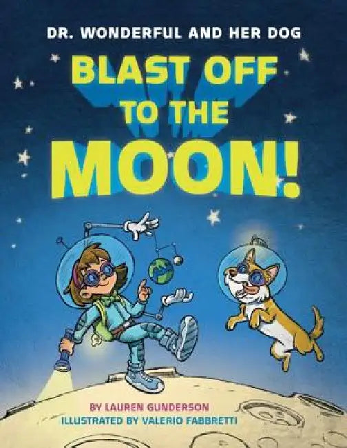 Blast Off to the Moon! by Lauren Gunderson, Valerio Fabbretti