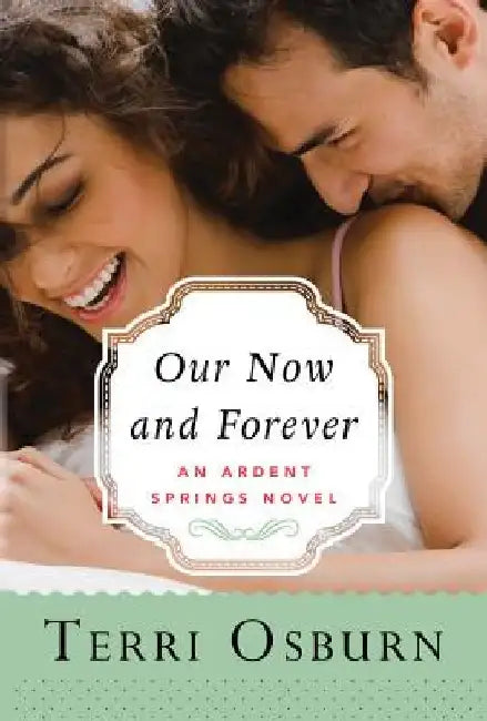 Our Now and Forever by Terri Osburn