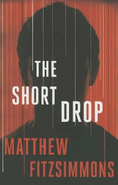 The Short Drop by Matthew Fitzsimmons