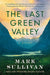 The Last Green Valley by Mark Sullivan