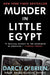 Murder in Little Egypt by Darcy O'Brien