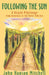 Following the Sun: A Bicycle Pilgrimage from Andalusia to the Outer Hebrides by John Hanson Mitchell
