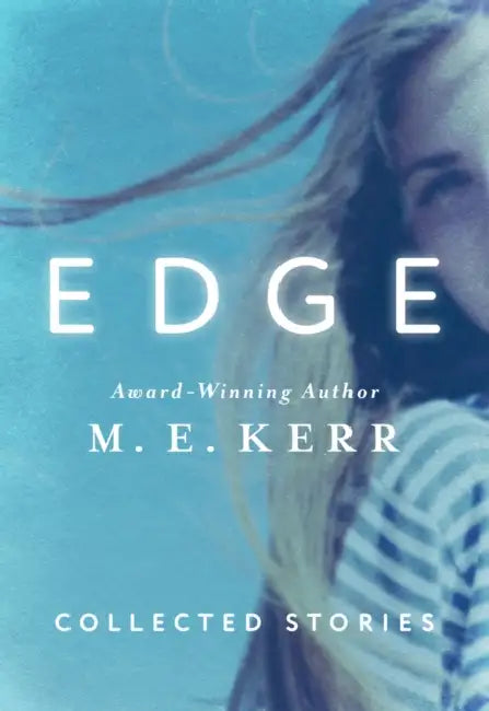 Edge: Collected Stories by M. E. Kerr
