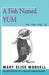 A Fish Named Yum: Vol. IV by Mary Elise Monsell