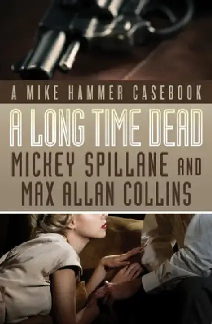 A Long Time Dead by Mickey Spillane
