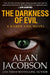The Darkness of Evil by Alan Jacobson