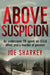 Above Suspicion: An Undercover FBI Agent, an Illicit Affair, and a Murder of Passion by Joe Sharkey