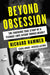 Beyond Obsession: The Shocking True Story of a Teenage Love Affair Turned Deadly by Richard Hammer