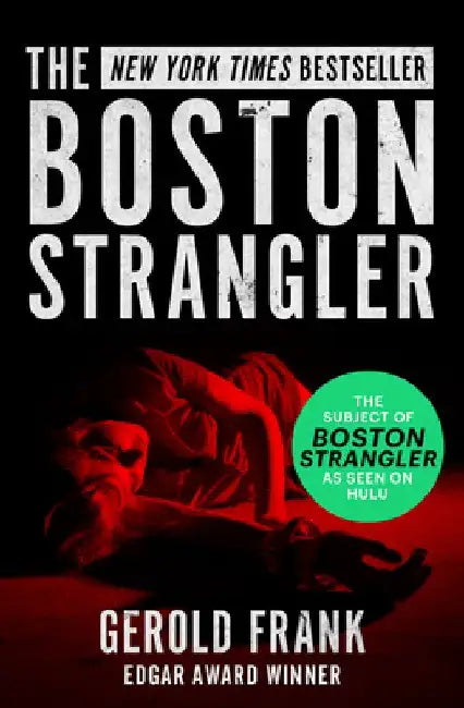 The Boston Strangler by Gerold Frank