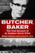 Butcher, Baker: The True Account of an Alaskan Serial Killer by Walter Gilmour