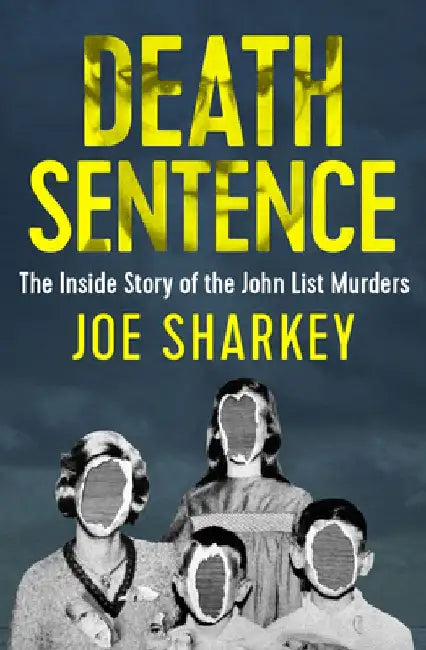 Death Sentence: The Inside Story of the John List Murders by Joe Sharkey