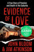 Evidence of Love: A True Story of Passion and Death in the Suburbs by John Bloom