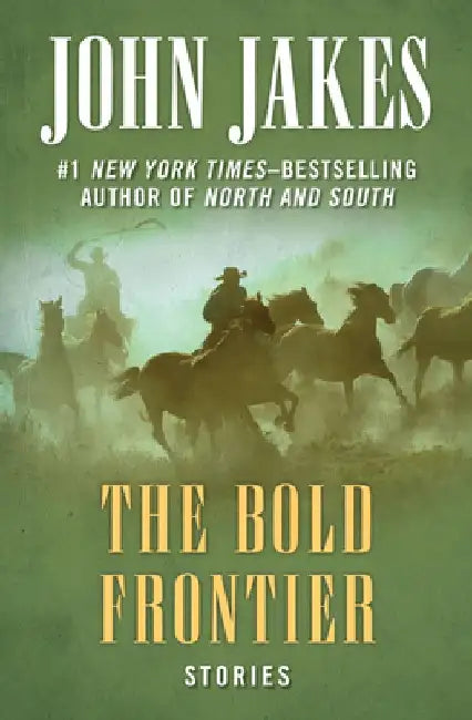 The Bold Frontier: Stories by John Jakes