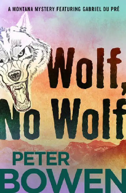 Wolf, No Wolf by Peter Bowen