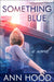 Something Blue by Ann Hood