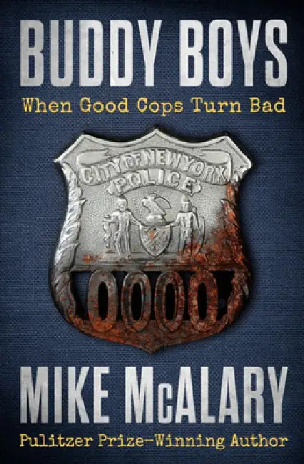 Buddy Boys: When Good Cops Turn Bad by Mike McAlary