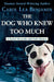 The Dog Who Knew Too Much by Carol Lea Benjamin