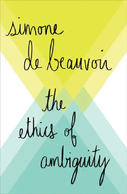 The Ethics of Ambiguity by Simone De Beauvoir