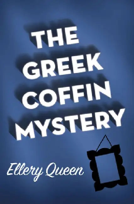 The Greek Coffin Mystery by Ellery Queen