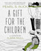 A Gift for the Children by Pearl S. Buck, Elaine Scull