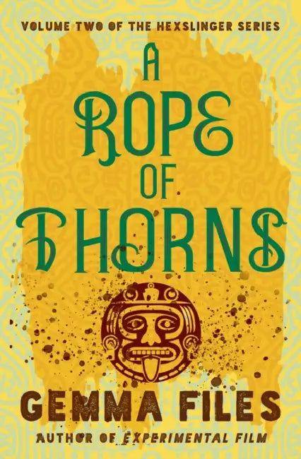 A Rope of Thorns by Gemma Files