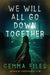 We Will All Go Down Together by Gemma Files