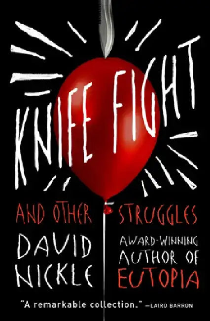 Knife Fight: And Other Struggles by David Nickle